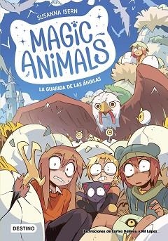 MAGIC ANIMALS-10.LA GUARIDA DE LAS ÁGUILAS | 9788408303961 | ISERN, SUSANNA/DALMAU, CARLES/LÓPEZ, NIL | Llibreria Geli - Llibreria Online de Girona - Comprar llibres en català i castellà