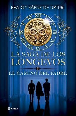 LA SAGA DE LOS LONGEVOS-3.EL CAMINO DEL PADRE | 9788408304753 | GARCÍA SÁENZ DE URTURI, EVA | Llibreria Geli - Llibreria Online de Girona - Comprar llibres en català i castellà