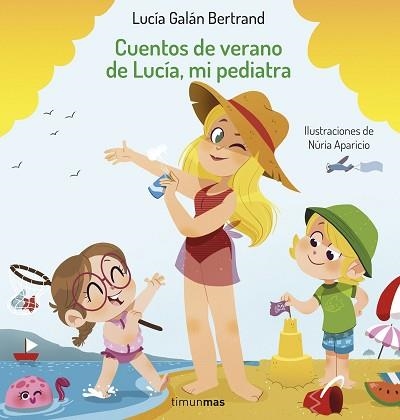 CUENTOS DE VERANO DE LUCÍA,MI PEDIATRA | 9788408254393 | GALÁN BERTRAND, LUCÍA/APARICIO, NÚRIA | Libreria Geli - Librería Online de Girona - Comprar libros en catalán y castellano