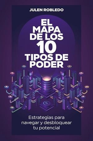 EL MAPA DE LOS 10 TIPOS DE PODER | 9788498755930 | ROBLEDO, JULEN | Libreria Geli - Librería Online de Girona - Comprar libros en catalán y castellano