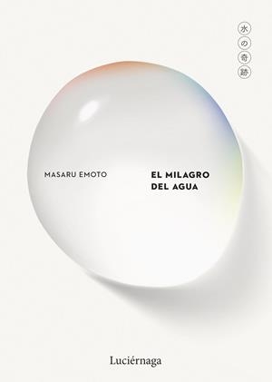 EL MILAGRO DEL AGUA | 9791387667184 | EMOTO, MASARU | Llibreria Geli - Llibreria Online de Girona - Comprar llibres en català i castellà