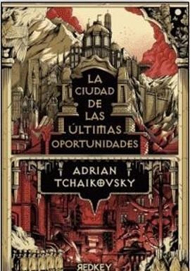 LA CIUDAD DE LAS ÚLTIMAS OPORTUNIDADES | 9788412804560 | TCHAIKOVSKY, ADRIAN | Llibreria Geli - Llibreria Online de Girona - Comprar llibres en català i castellà