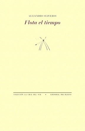 FLOTA EL TIEMPO | 9788410309586 | OLIVEROS, ALEJANDRO | Libreria Geli - Librería Online de Girona - Comprar libros en catalán y castellano