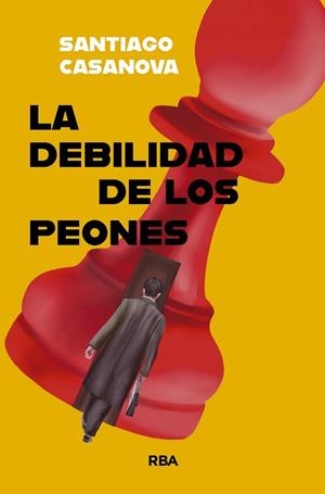 LA DEBILIDAD DE LOS PEONES | 9788410983069 | CASANOVA, SANTIAGO | Llibreria Geli - Llibreria Online de Girona - Comprar llibres en català i castellà