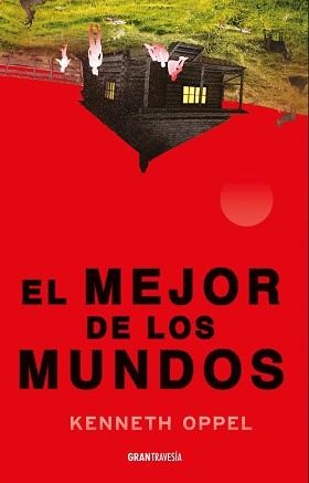 EL MEJOR DE LOS MUNDOS | 9786075841243 | OPPEL, KENNETH | Libreria Geli - Librería Online de Girona - Comprar libros en catalán y castellano