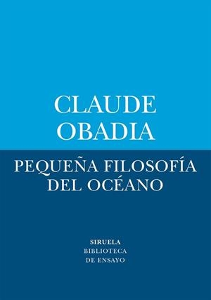 PEQUEÑA FILOSOFÍA DEL OCÉANO | 9788410415713 | OBADIA, CLAUDE | Llibreria Geli - Llibreria Online de Girona - Comprar llibres en català i castellà