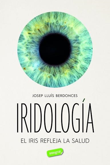 IRIDOLOGÍA | 9788491182832 | BERDONCES, JOSEP LLUÍS | Libreria Geli - Librería Online de Girona - Comprar libros en catalán y castellano