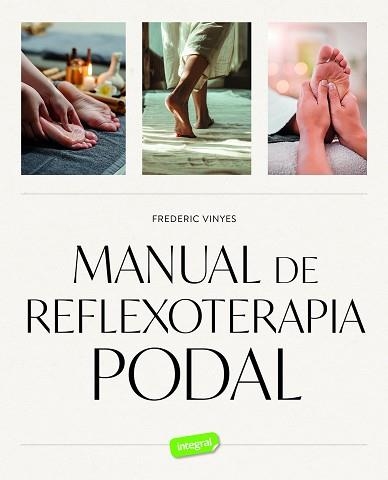 MANUAL DE REFLEXOTERAPIA PODAL | 9788491182849 | VINYES, FREDERIC | Libreria Geli - Librería Online de Girona - Comprar libros en catalán y castellano