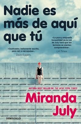 NADIE ES MÁS DE AQUÍ QUE TÚ | 9788466379793 | JULY, MIRANDA | Libreria Geli - Librería Online de Girona - Comprar libros en catalán y castellano