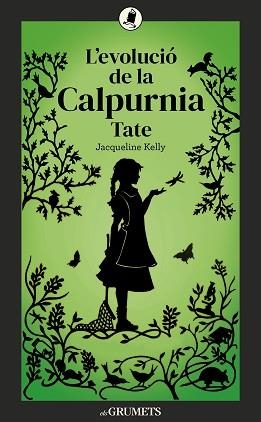 L'EVOLUCIÓ DE LA CALPURNIA TATE | 9788424675875 | KELLY, JACQUELINE | Libreria Geli - Librería Online de Girona - Comprar libros en catalán y castellano