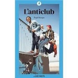 L'ANTICLUB(LECTURA FÀCIL) | 9788424675912 | BURGAS, ÀNGEL | Llibreria Geli - Llibreria Online de Girona - Comprar llibres en català i castellà