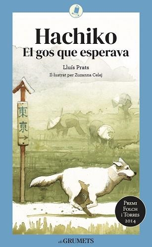 HACHIKO.EL GOS QUE ESPERAVA | 9788424675820 | PRATS MARTÍNEZ, LLUÍS | Llibreria Geli - Llibreria Online de Girona - Comprar llibres en català i castellà