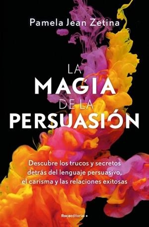 LA MAGIA DE LA PERSUASIÓN | 9788410442627 | ZETINA, PAMELA JEAN | Llibreria Geli - Llibreria Online de Girona - Comprar llibres en català i castellà