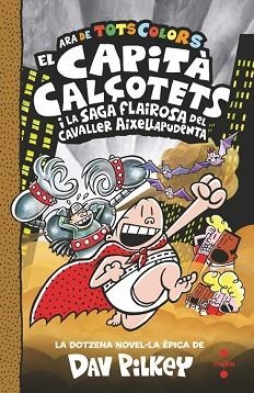 EL CAPITÀ CALÇOTETS DE TOTOS COLORS-12.I LA SAGA FLAIROSA DEL CAVALLER AIXELLAPUDENTA | 9788466158497 | PILKEY, DAV | Llibreria Geli - Llibreria Online de Girona - Comprar llibres en català i castellà