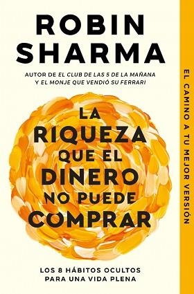 LA RIQUEZA QUE EL DINERO NO PUEDE COMPRAR | 9788466379458 | SHARMA, ROBIN | Llibreria Geli - Llibreria Online de Girona - Comprar llibres en català i castellà