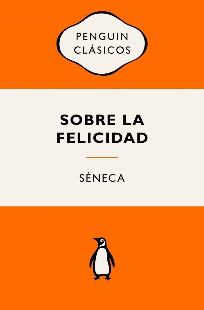 SOBRE LA FELICIDAD | 9788491057444 | SÉNECA | Libreria Geli - Librería Online de Girona - Comprar libros en catalán y castellano