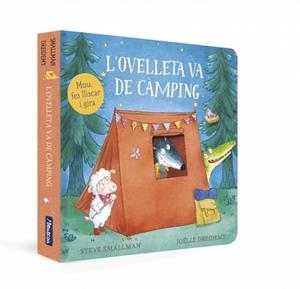 L'OVELLETA VA DE CÀMPING (L'OVELLETA QUE VA VENIR A SOPAR. LLIBRE DE CARTRÓ) | 9788448870409 | SMALLMAN, STEVE | Llibreria Geli - Llibreria Online de Girona - Comprar llibres en català i castellà