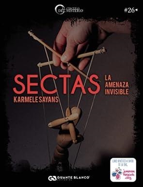SECTAS.LA AMENAZA INVISIBLE | 9788418151392 | SAYANS, KARMELE | Llibreria Geli - Llibreria Online de Girona - Comprar llibres en català i castellà
