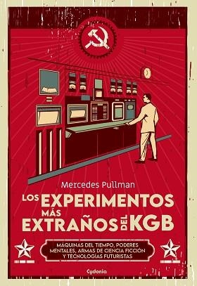 LOS EXPERIMENTOS MÁS EXTRAÑOS DEL KGB | 9788412597783 | PULLMAN URIBE, MERCEDES | Llibreria Geli - Llibreria Online de Girona - Comprar llibres en català i castellà