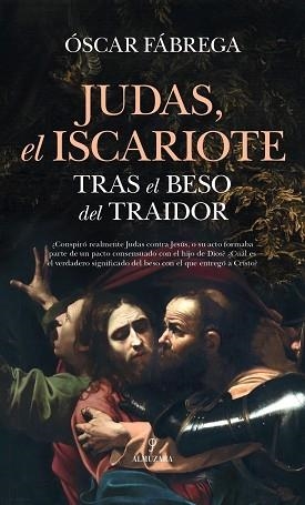 JUDAS,EL ISCARIOTE | 9788410526952 | ÓSCAR FÁBREGA | Llibreria Geli - Llibreria Online de Girona - Comprar llibres en català i castellà