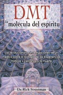 DMT.LA MOLECULA DEL ESPIRITU | 9781594774454 | STRASSMAN,RICK | Libreria Geli - Librería Online de Girona - Comprar libros en catalán y castellano