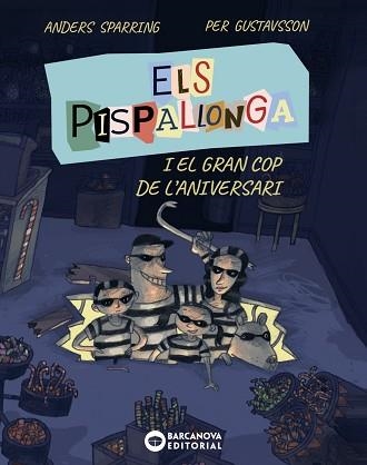 ELS PISPALLONGA I EL GRAN COP DE L'ANIVERSARI | 9788448965235 | SPARRING, ANDERS | Llibreria Geli - Llibreria Online de Girona - Comprar llibres en català i castellà