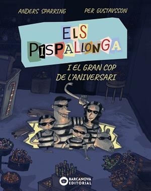 ELS PISPALLONGA I EL GRAN COP DE L'ANIVERSARI | 9788448965235 | SPARRING, ANDERS | Libreria Geli - Librería Online de Girona - Comprar libros en catalán y castellano