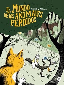 EL MUNDO DE LOS ANIMALES PERDIDOS | 9788419409331 | WEBER, NOÉMIE | Llibreria Geli - Llibreria Online de Girona - Comprar llibres en català i castellà