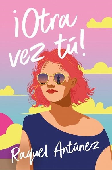 OTRA VEZ TÚ! | 9788410274907 | ANTÚNEZ, RAQUEL | Llibreria Geli - Llibreria Online de Girona - Comprar llibres en català i castellà