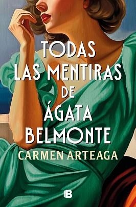 TODAS LAS MENTIRAS DE ÁGATA BELMONTE | 9788466681070 | ARTEAGA, CARMEN | Libreria Geli - Librería Online de Girona - Comprar libros en catalán y castellano
