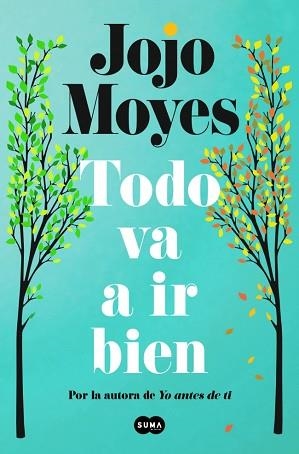 TODO VA A IR BIEN | 9788410257771 | MOYES, JOJO | Llibreria Geli - Llibreria Online de Girona - Comprar llibres en català i castellà