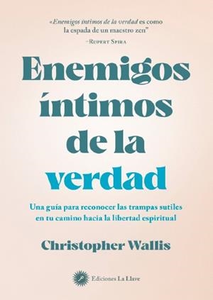 ENEMIGOS ÍNTIMOS DE LA VERDAD | 9788419350428 | CHRISTOPHER D. WALLIS | Libreria Geli - Librería Online de Girona - Comprar libros en catalán y castellano