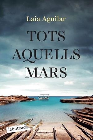 TOTS AQUELLS MARS | 9788419971944 | AGUILAR, LAIA | Llibreria Geli - Llibreria Online de Girona - Comprar llibres en català i castellà
