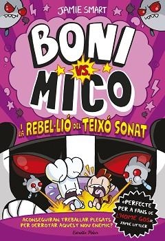 BONI VS. MICO-5.BONI VS. MICO I LA REBEL·LIÓ DEL TEIXÓ SONAT | 9791387519988 | SMART, JAMIE | Llibreria Geli - Llibreria Online de Girona - Comprar llibres en català i castellà