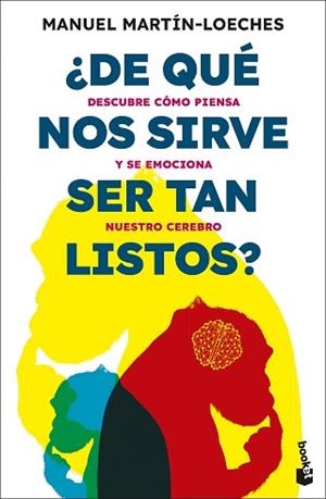 DE QUÉ NOS SIRVE SER TAN LISTOS? | 9788423367979 | MARTÍN-LOECHES, MANUEL | Libreria Geli - Librería Online de Girona - Comprar libros en catalán y castellano