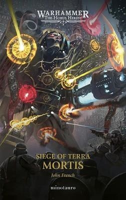 THE HORUS HERESY.SIEGE OF TERRA Nº 05 MORTIS | 9788445018903 | FRENCH, JOHN | Llibreria Geli - Llibreria Online de Girona - Comprar llibres en català i castellà