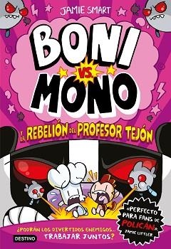 BONI VS. MONO-5.BONI VS. MONO Y LA REBELIÓN DEL PROFESOR TEJÓN | 9788408303978 | SMART, JAMIE | Llibreria Geli - Llibreria Online de Girona - Comprar llibres en català i castellà