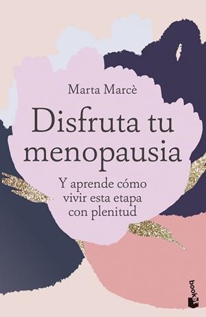 DISFRUTA TU MENOPAUSIA | 9788413444260 | MARCÈ, MARTA | Llibreria Geli - Llibreria Online de Girona - Comprar llibres en català i castellà