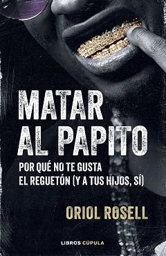 MATAR AL PAPITO | 9788448043322 | ROSELL, ORIOL | Llibreria Geli - Llibreria Online de Girona - Comprar llibres en català i castellà