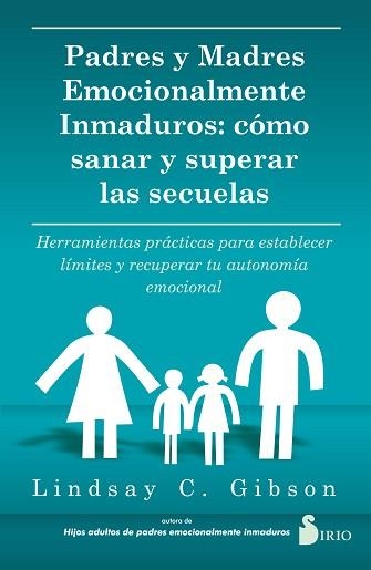 PADRES Y MADRES EMOCIONALMENTE INMADUROS | 9788419105738 | C. GIBSON, LINDSAY | Llibreria Geli - Llibreria Online de Girona - Comprar llibres en català i castellà