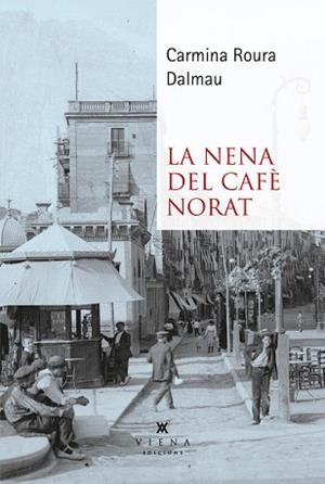 LA NENA DEL CAFÈ NORAT | 9788419474483 | ROURA DALMAU, CARMINA | Llibreria Geli - Llibreria Online de Girona - Comprar llibres en català i castellà