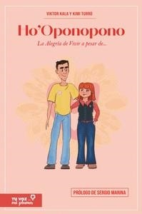 HO'OPONOPONO.LA ALEGRÍA DE VIVIR A PESAR DE... | 9788412979084 | KALA,VIKTOR/TURRÓ,KIMI | Llibreria Geli - Llibreria Online de Girona - Comprar llibres en català i castellà