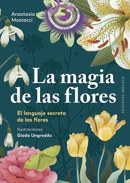 LA MAGIA DE LAS FLORES | 9788411722544 | MOSTACCI, ANASTASIA | Libreria Geli - Librería Online de Girona - Comprar libros en catalán y castellano