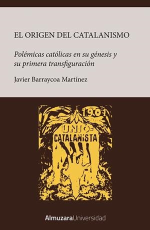 EL ORIGEN DEL CATALANISMO | 9788410527478 | BARRAYCOA,JAVIER | Llibreria Geli - Llibreria Online de Girona - Comprar llibres en català i castellà