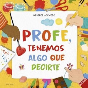 PROFE,TENEMOS ALGO QUE DECIRTE | 9788410269408 | ACEVEDO, DESIRÉE | Llibreria Geli - Llibreria Online de Girona - Comprar llibres en català i castellà