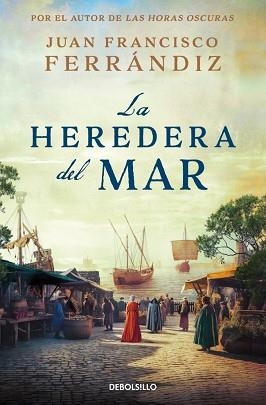 LA HEREDERA DEL MAR | 9788466379984 | FERRÁNDIZ, JUAN FRANCISCO | Llibreria Geli - Llibreria Online de Girona - Comprar llibres en català i castellà