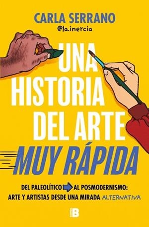 UNA HISTORIA DEL ARTE MUY RÁPIDA | 9788466681735 | SERRANO (@LA.INERCIA), CARLA | Llibreria Geli - Llibreria Online de Girona - Comprar llibres en català i castellà