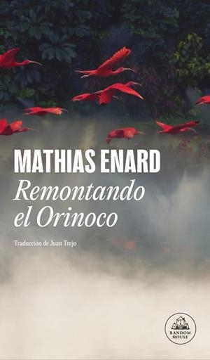 REMONTANDO EL ORINOCO | 9788439740223 | ENARD, MATHIAS | Libreria Geli - Librería Online de Girona - Comprar libros en catalán y castellano