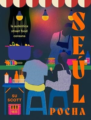 SEÚL.POCHA | 9788410340800 | SCOTT, SU | Libreria Geli - Librería Online de Girona - Comprar libros en catalán y castellano