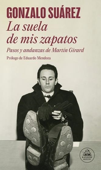 LA SUELA DE MIS ZAPATOS | 9788439745785 | SUÁREZ, GONZALO | Llibreria Geli - Llibreria Online de Girona - Comprar llibres en català i castellà